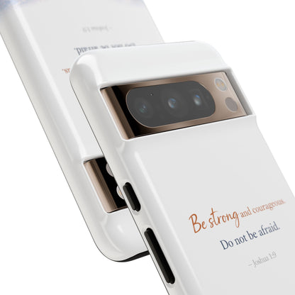Inspirational 'Be Strong and Courageous' Phone Case — Joshua 1:9 Christian Protective Tough Case