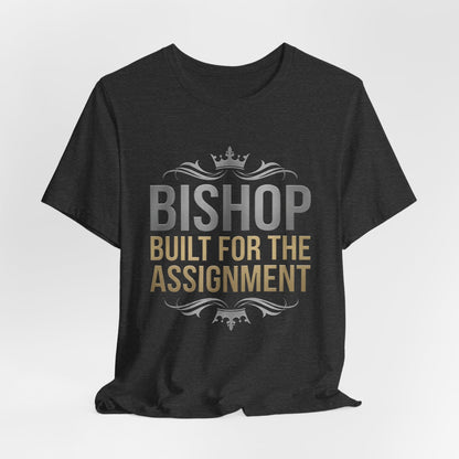 Bishop "Built for the Assignment" T-Shirt — Inspirational Church Leadership Tee