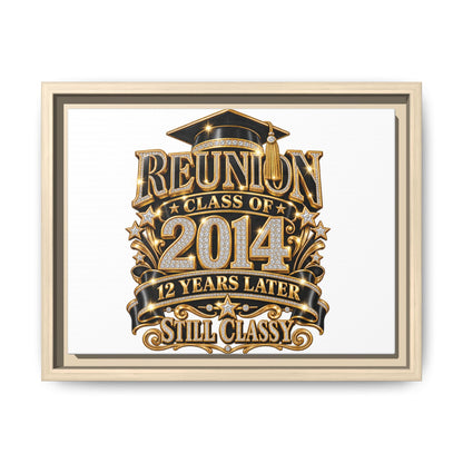 Framed Canvas Print — "Reunion Class of 2014: 12 Years Later — Still Classy"