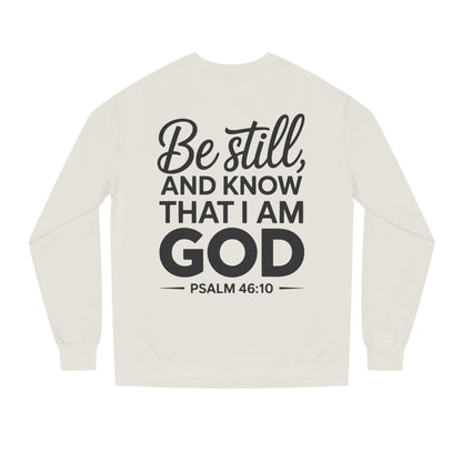 Faith Sweatshirt — "Be Still and Know That I Am God" Psalm 46:10 Christian Crewneck