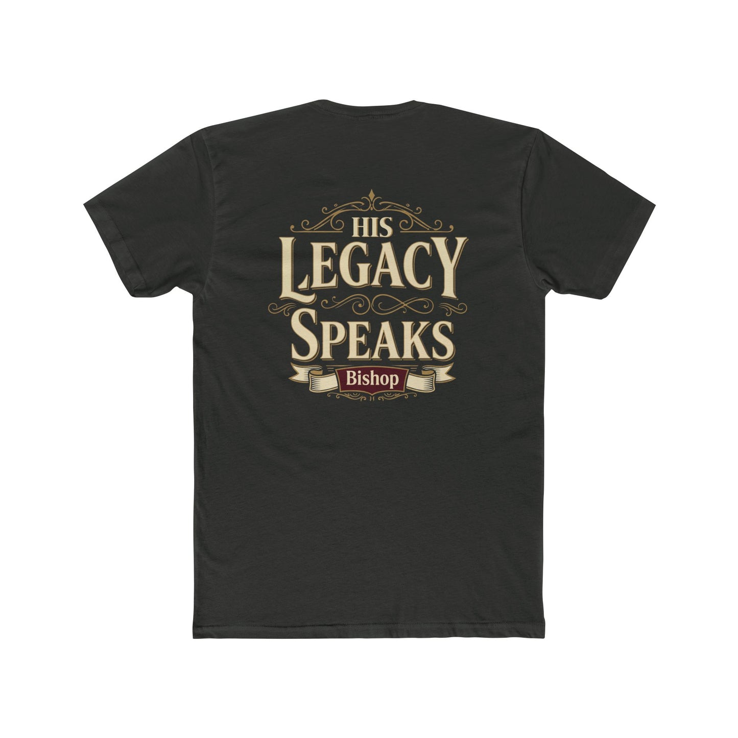 His Legacy Speaks T-Shirt — Inspirational Christian Faith Tee (Bishop)