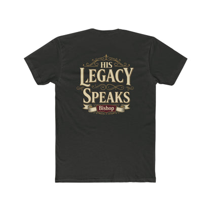 His Legacy Speaks T-Shirt — Inspirational Christian Faith Tee (Bishop)