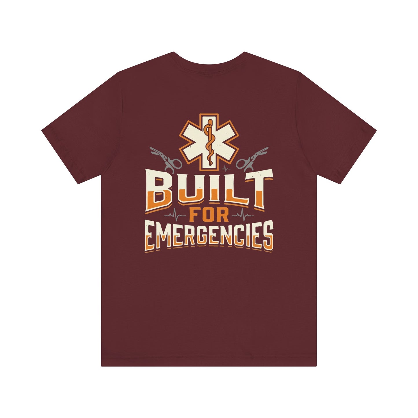 Built for Emergencies T-Shirt — EMT Paramedic Rescue Medical Crew Tee