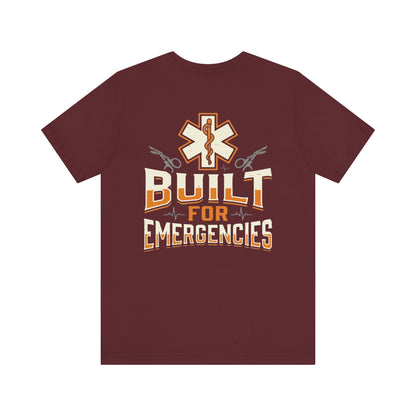 Built for Emergencies T-Shirt — EMT Paramedic Rescue Medical Crew Tee