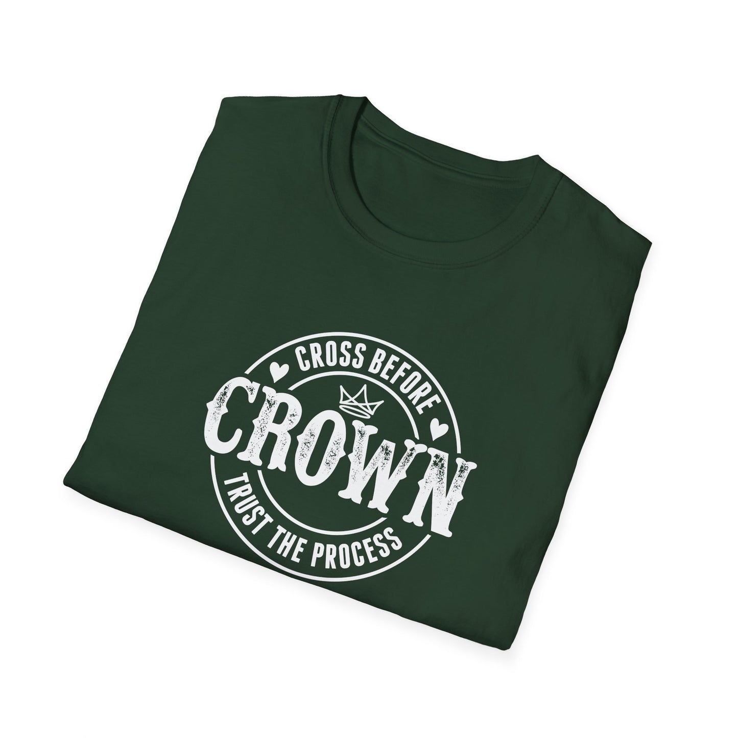 Cross Before Crown, Trust the Process T-Shirt