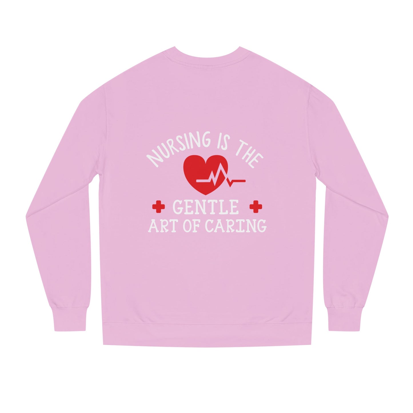 Nursing Sweatshirt "Nursing Is the Gentle Art of Caring" – Heartbeat Graphic Crewneck