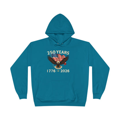 250 Years 1776–2026 Eagle Hoodie — American Flag Bicentennial Celebration Pullover