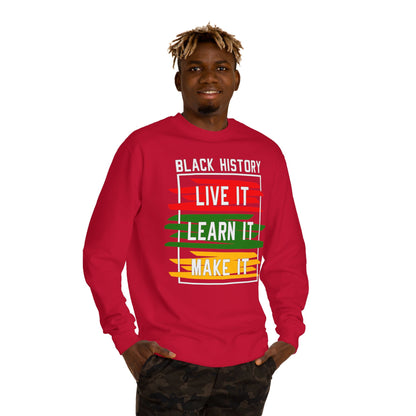 Black History 'Live It, Learn It, Make It' Sweatshirt