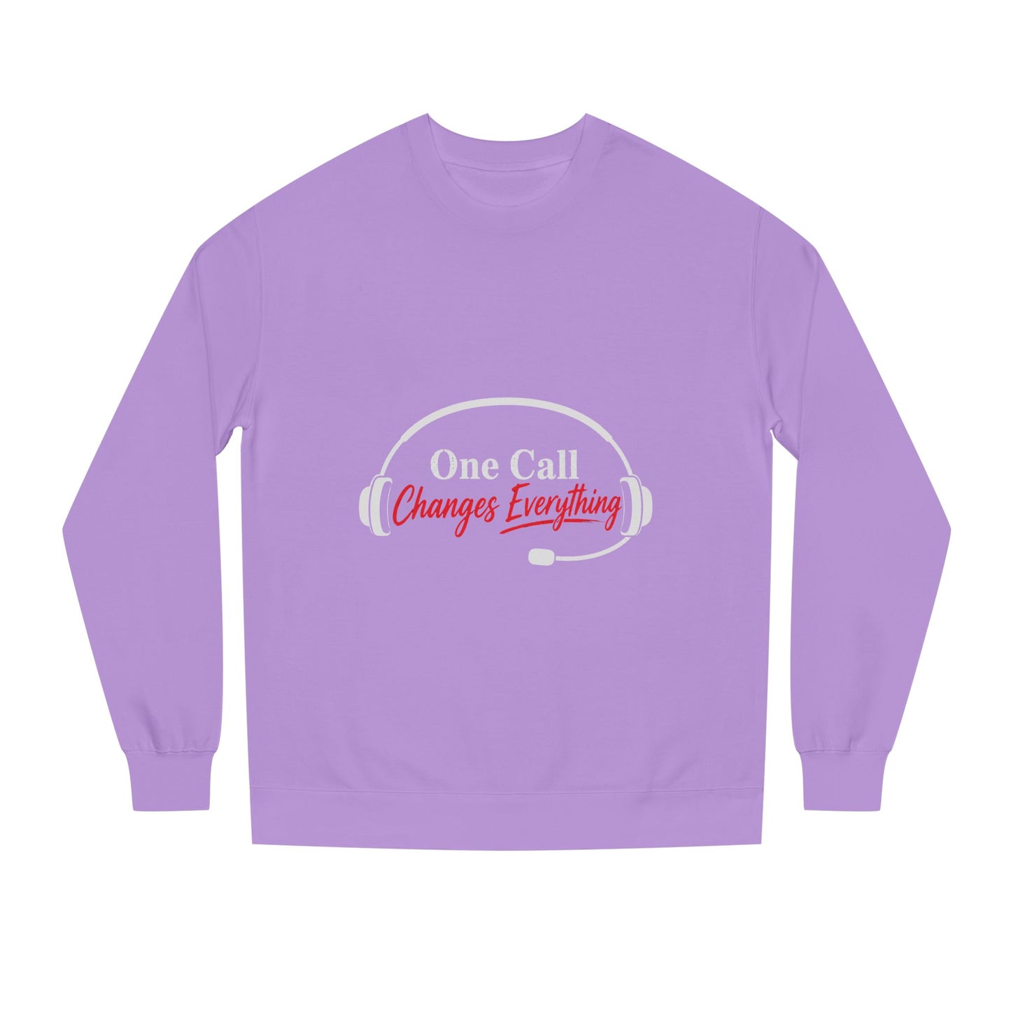 One Call Changes Everything Sweatshirt