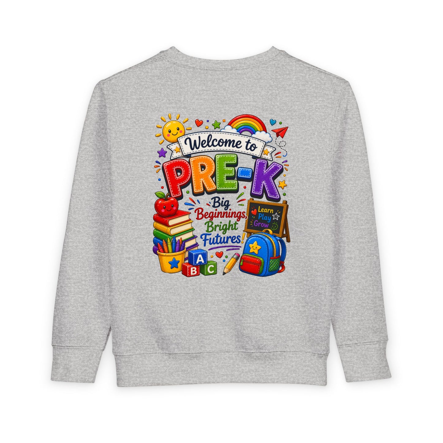 Welcome to Pre-K Toddler Sweatshirt — Big Beginnings Bright Futures