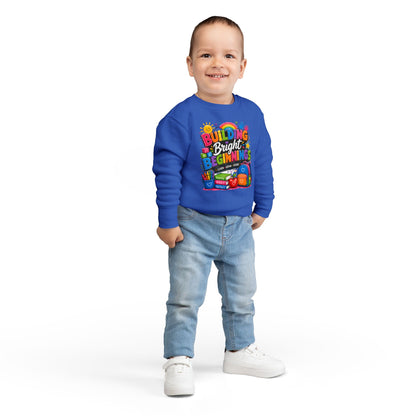 Toddler Sweatshirt — "Building Bright Beginnings" Colorful Back-to-School Kids Pullover