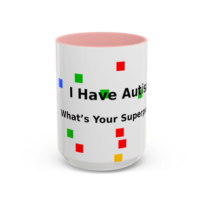 Autism Awareness Coffee Mug - "I Have Autism, What's Your Superpower?" Accent Mug