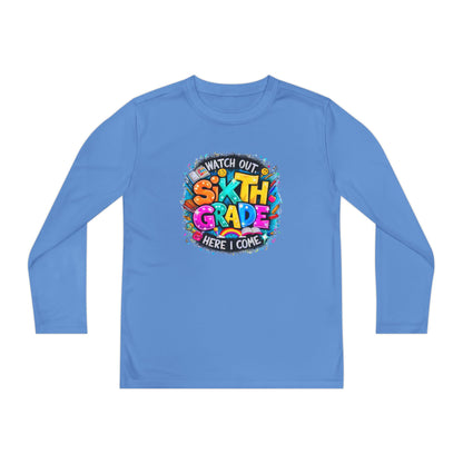 Youth Long Sleeve Tee — "Watch Out Sixth Grade Here I Come" Back-to-School Shirt