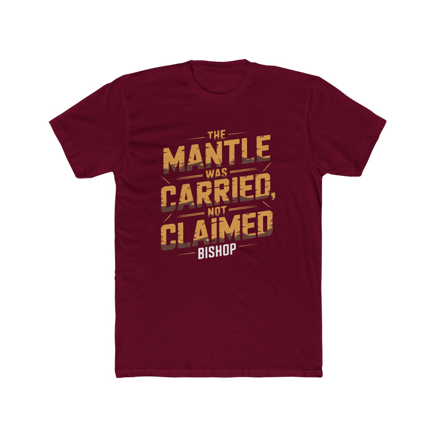 The Mantle Was Carried Not Claimed Tee