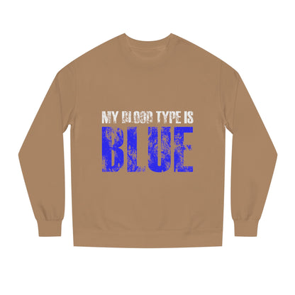 Crewneck Sweatshirt — "My Blood Type Is Blue" Distressed Graphic