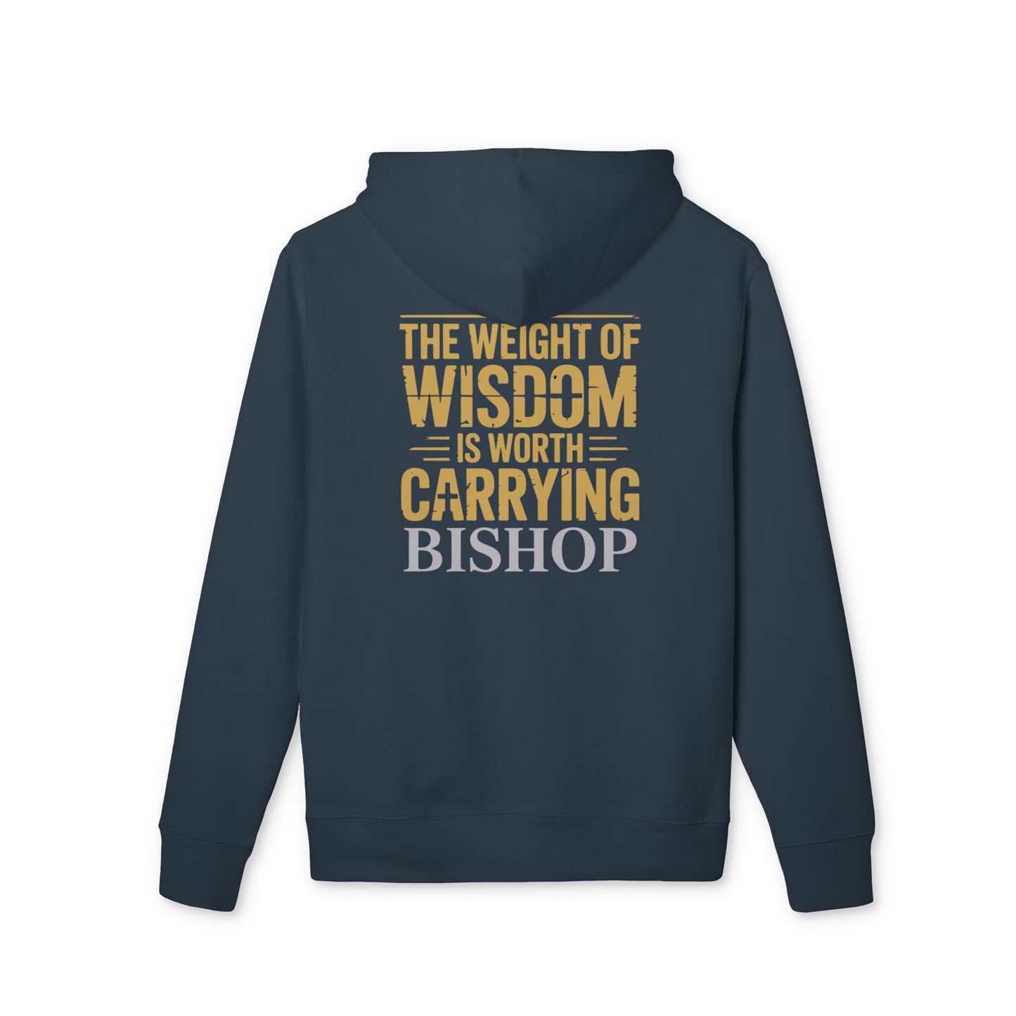 Hoodie — "The Weight of Wisdom Is Worth Carrying" Bishop Graphic Pullover