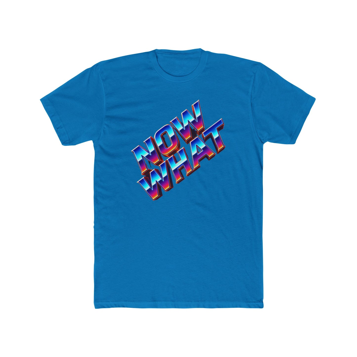 Now What T‑Shirt