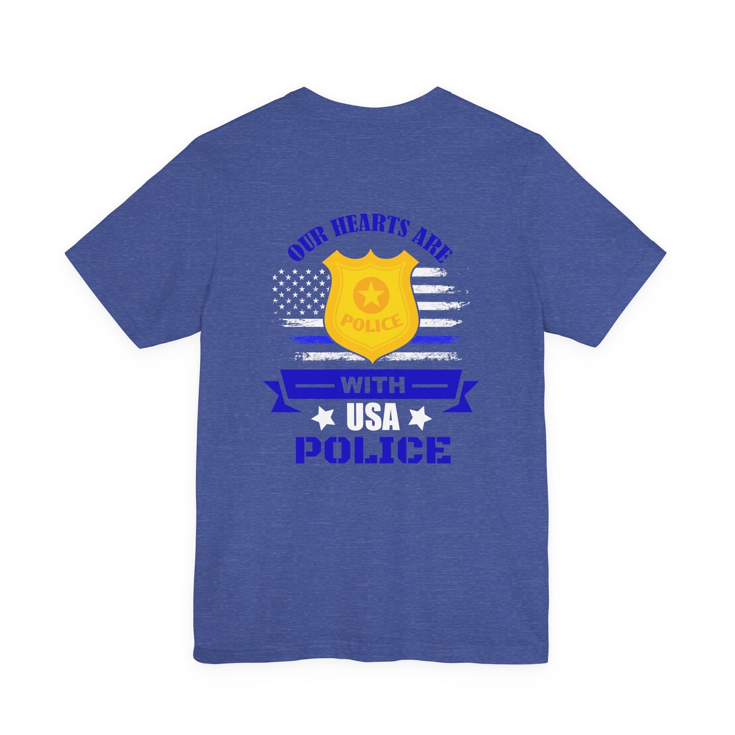 Patriotic "Our Hearts Are With USA Police" Tee — Support Law Enforcement Shirt