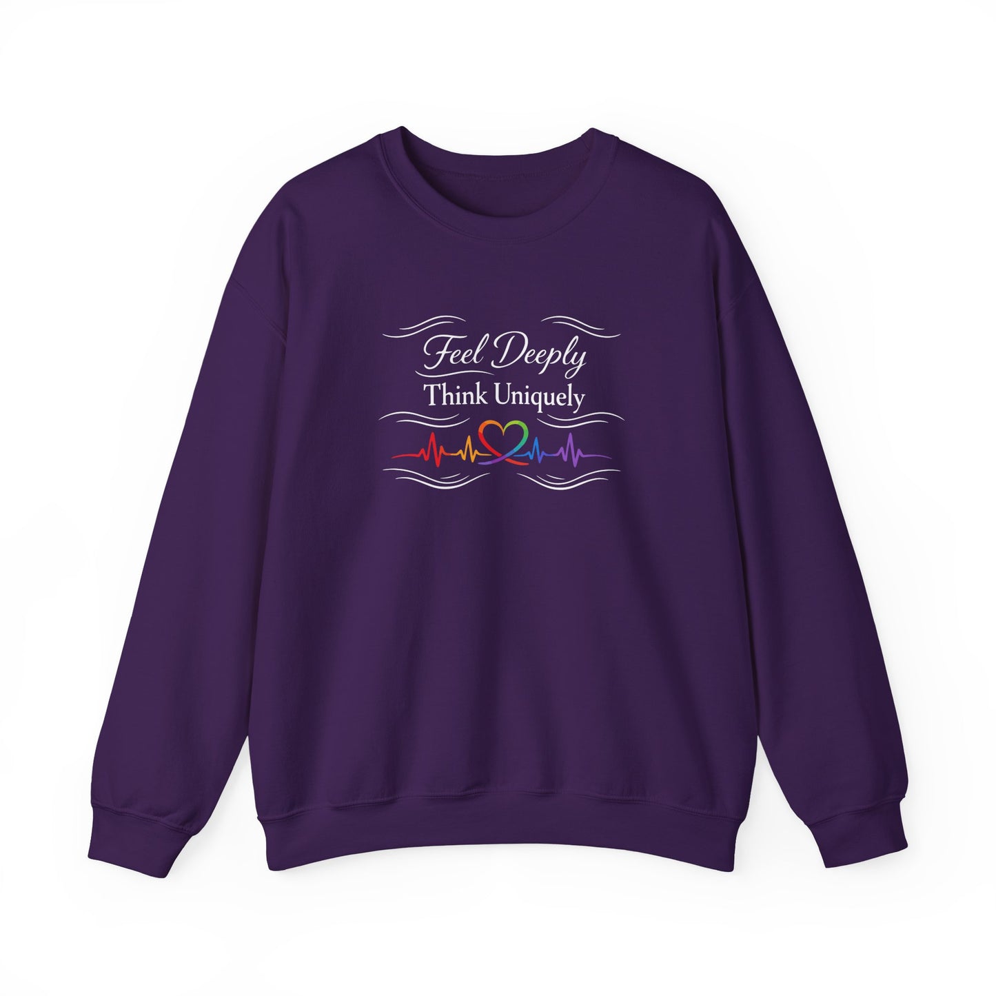 Feel Deeply Think Uniquely Sweatshirt