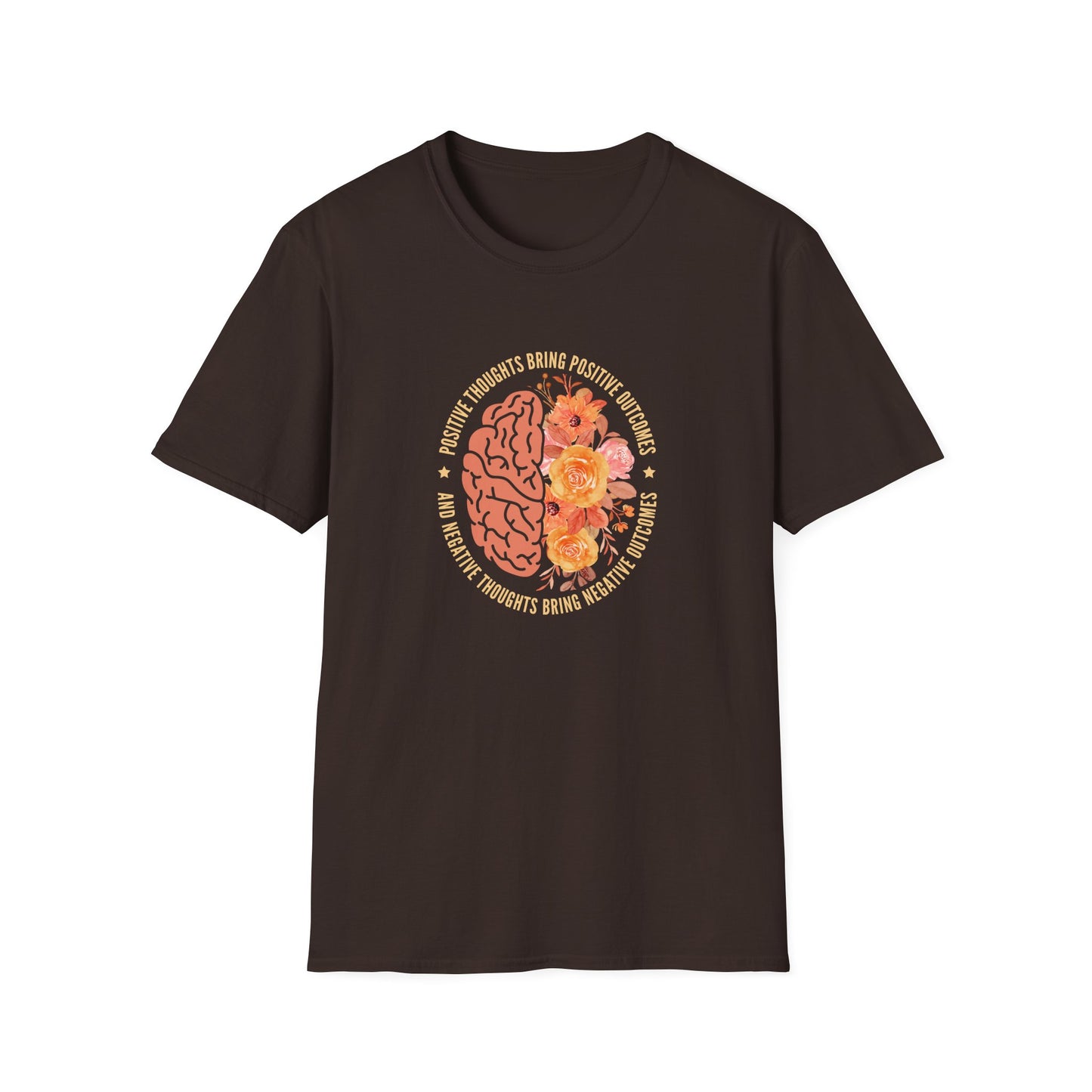 Positive Thoughts Bring Positive Outcomes Butcomes and Negative Thoughts Bring Negatis T-Shirt