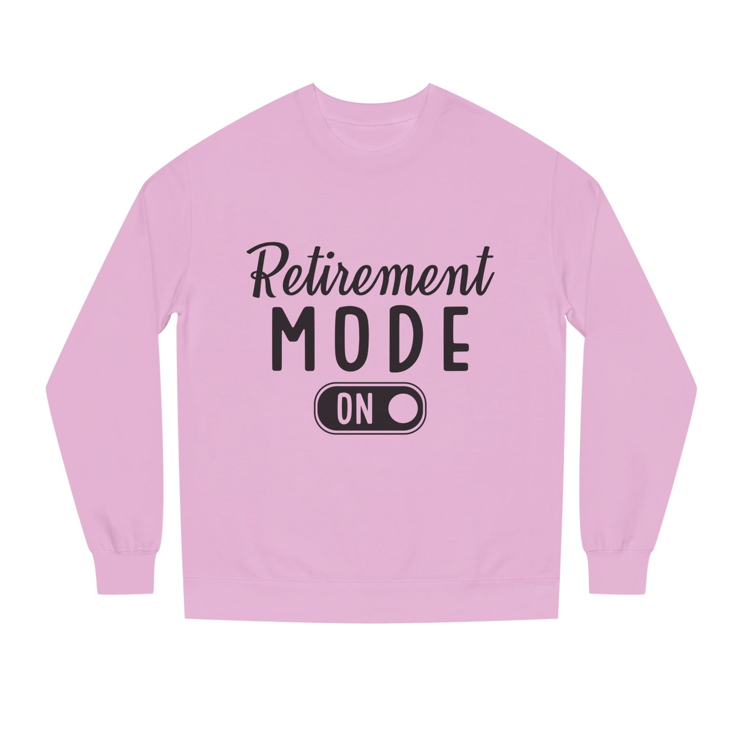 Retirement Mode On Crewneck Sweatshirt