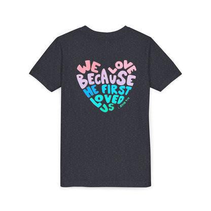 Youth Tee — "We Love Because He First Loved Us" Heart Design