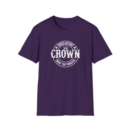 Cross Before Crown, Trust the Process T-Shirt