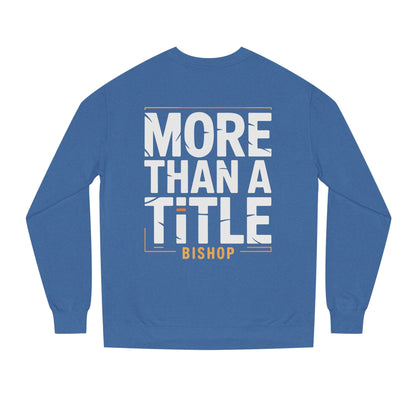 More Than a Title Bishop Sweatshirt — Inspirational Crewneck for Faith Leaders