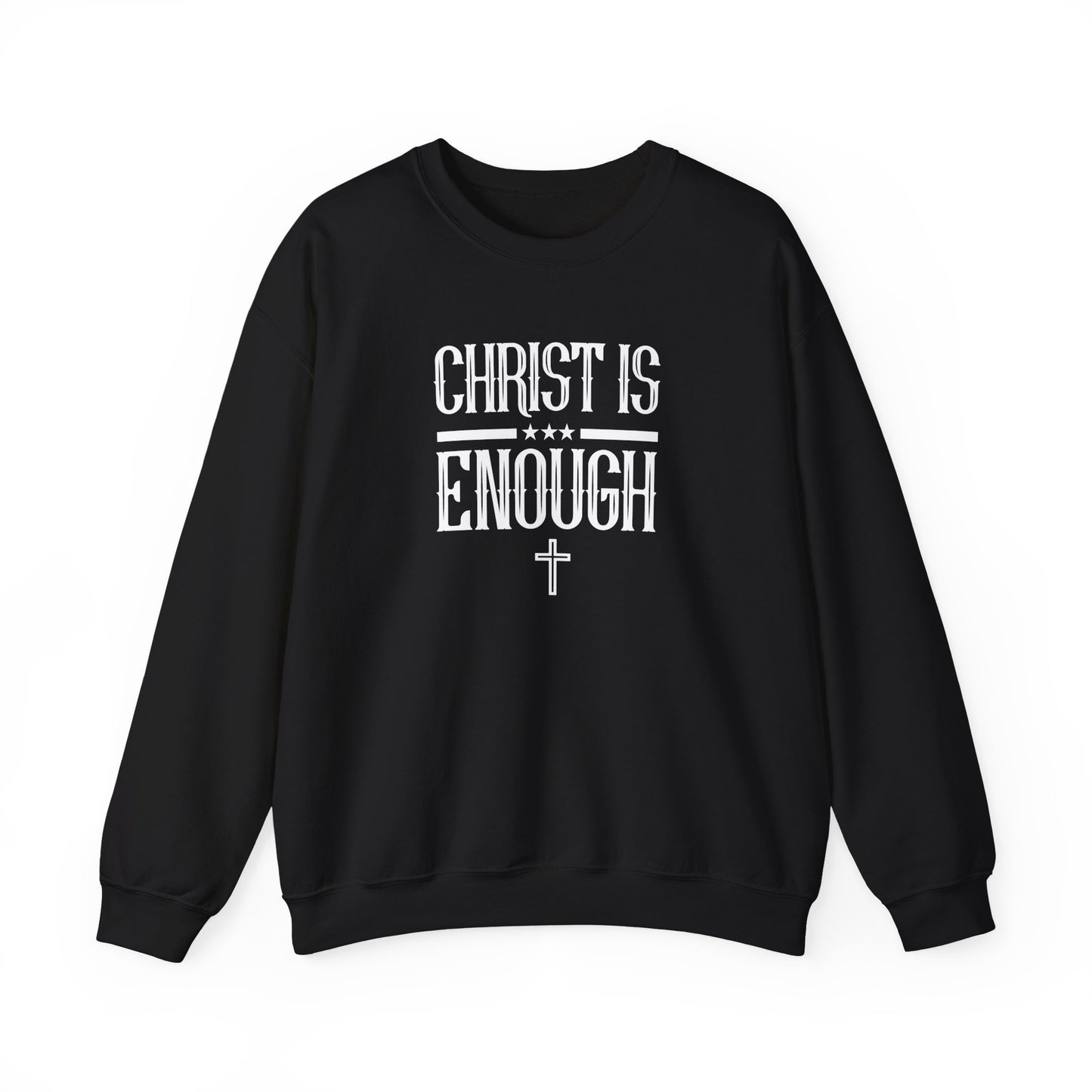 Christ Is Enough  Sweatshirt