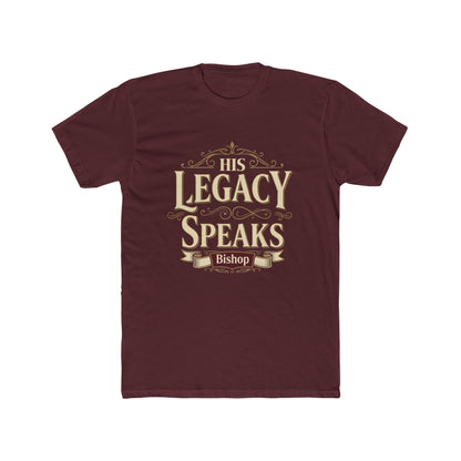 His Legacy Speaks T-Shirt — Inspirational Christian Faith Tee (Bishop)