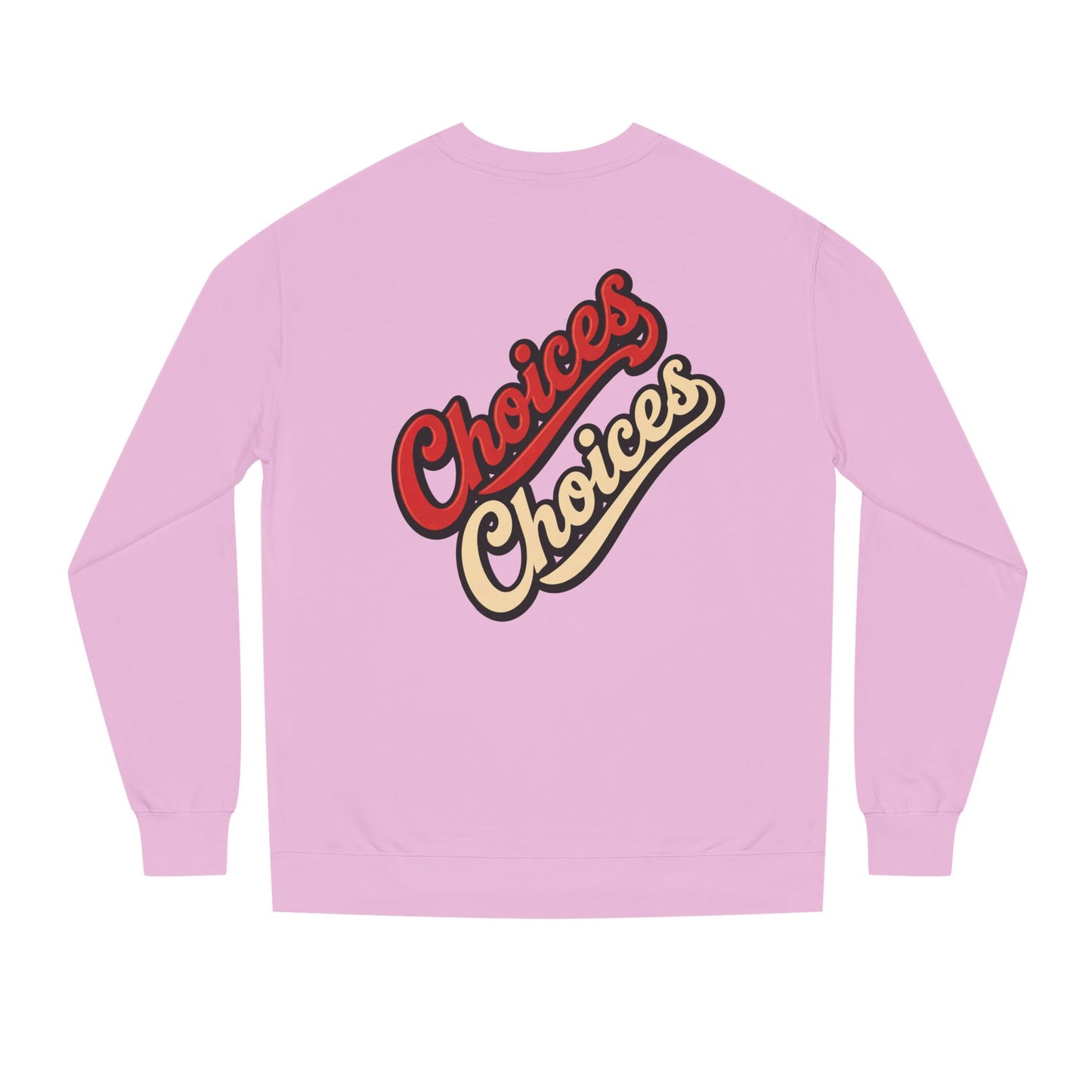 Choices Choices Crewneck Sweatshirt – Retro Script Graphic Pullover