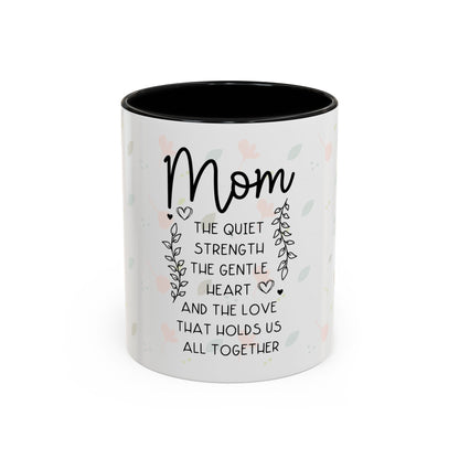Mom Floral Coffee Mug — "Mom: The Quiet Strength..." Sentimental Mother's Day Gift (11/15oz)