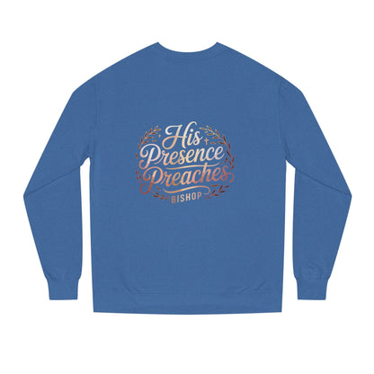His Presence Preaches Sweatshirt