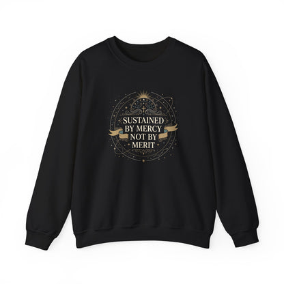 Sustained by Mercy Not by Merit Sweatshirt