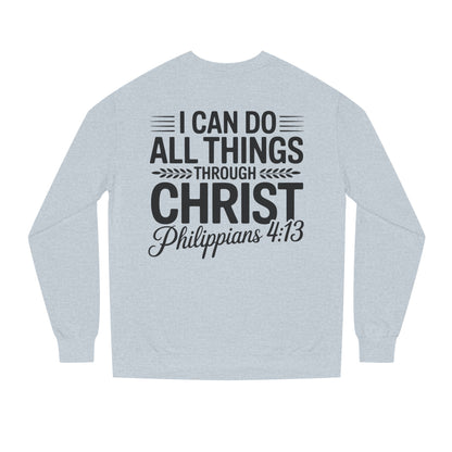 Philippians 4:13 Sweatshirt — "I Can Do All Things Through Christ" Christian Crewneck