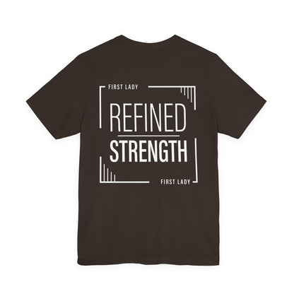 Refined Strength Tee — "First Lady" Inspirational Short Sleeve Shirt