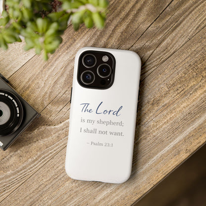 Psalm 23:1 Phone Case — "The Lord is my shepherd; I shall not want" Christian Protective Cover