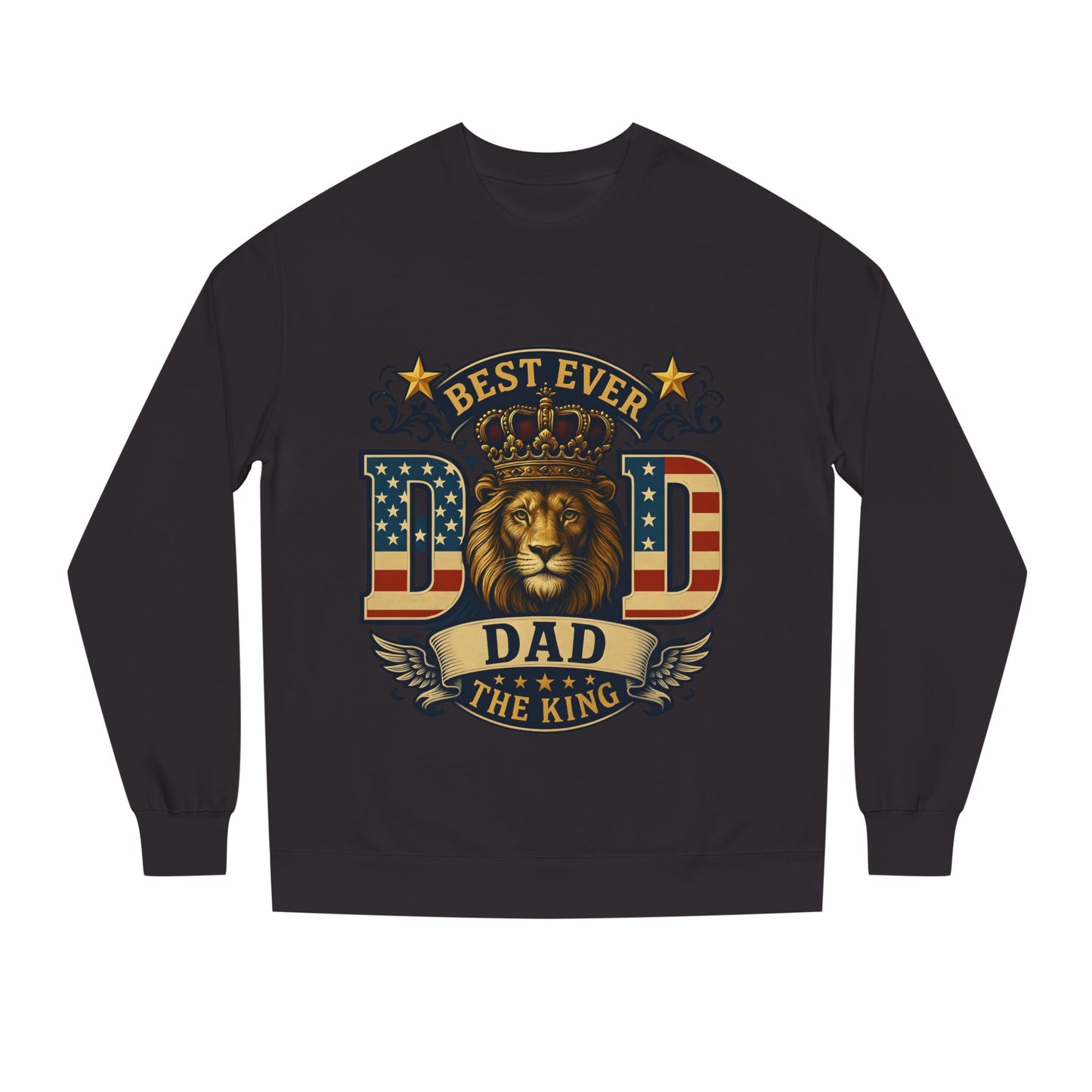 Best Ever Dad Crewneck Sweatshirt — "Dad The King" Lion Patriotic Fathers Day Gift