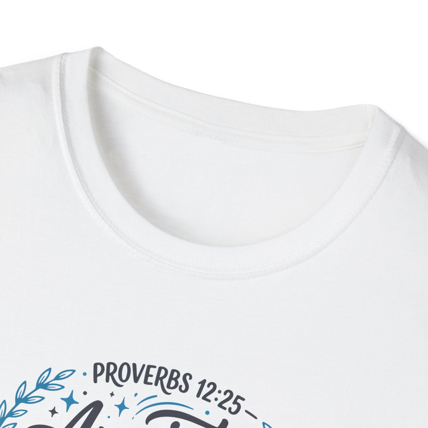Proverbs 12:25 Anxiety Weighs Down the Heart, But a Kind Word Cheers It Up T-Shirt