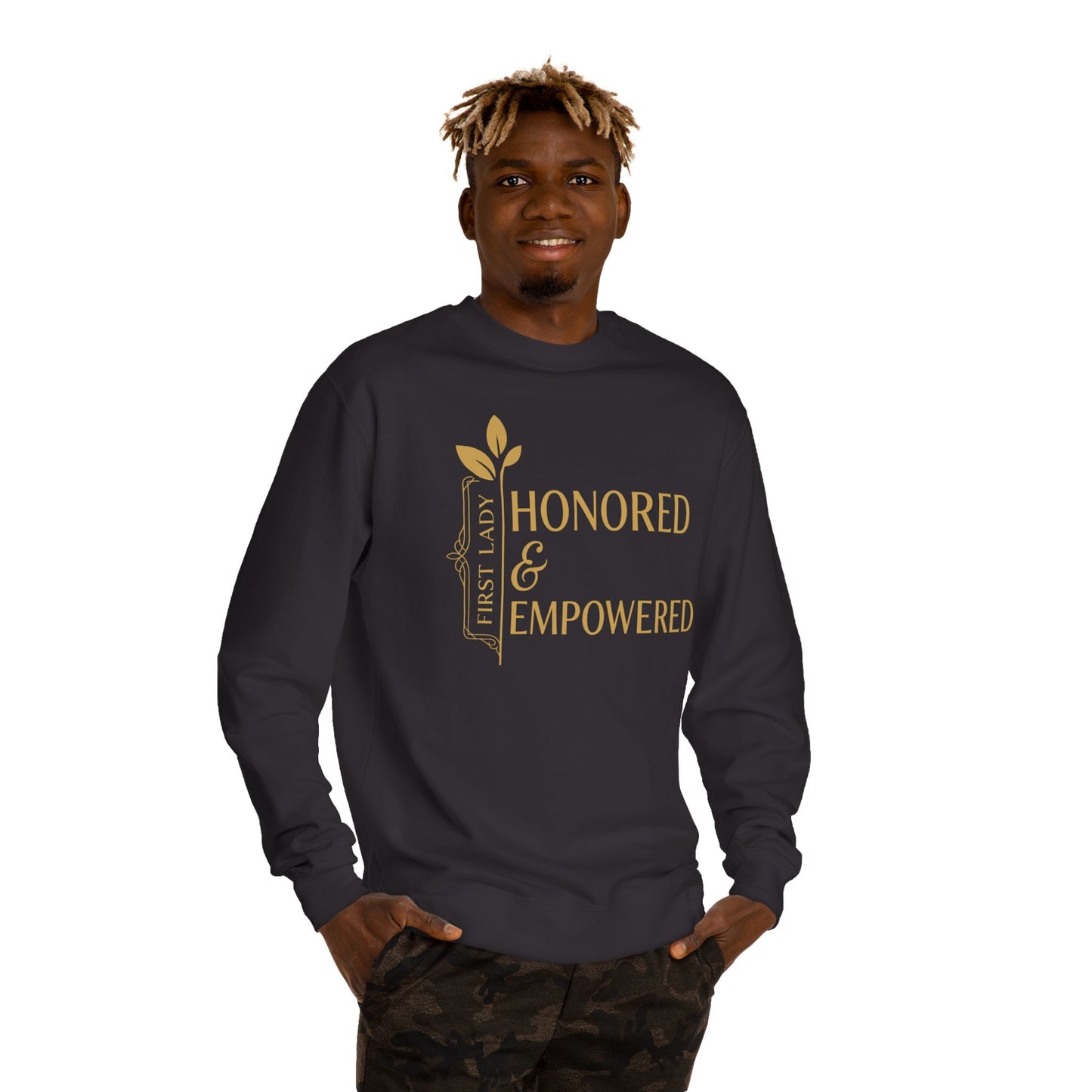 Honored & Empowered Sweatshirt — "First Lady" Inspirational Crew