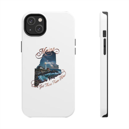Maine Lighthouse Tough Phone Case — "Can't Get There From Here" State Silhouette