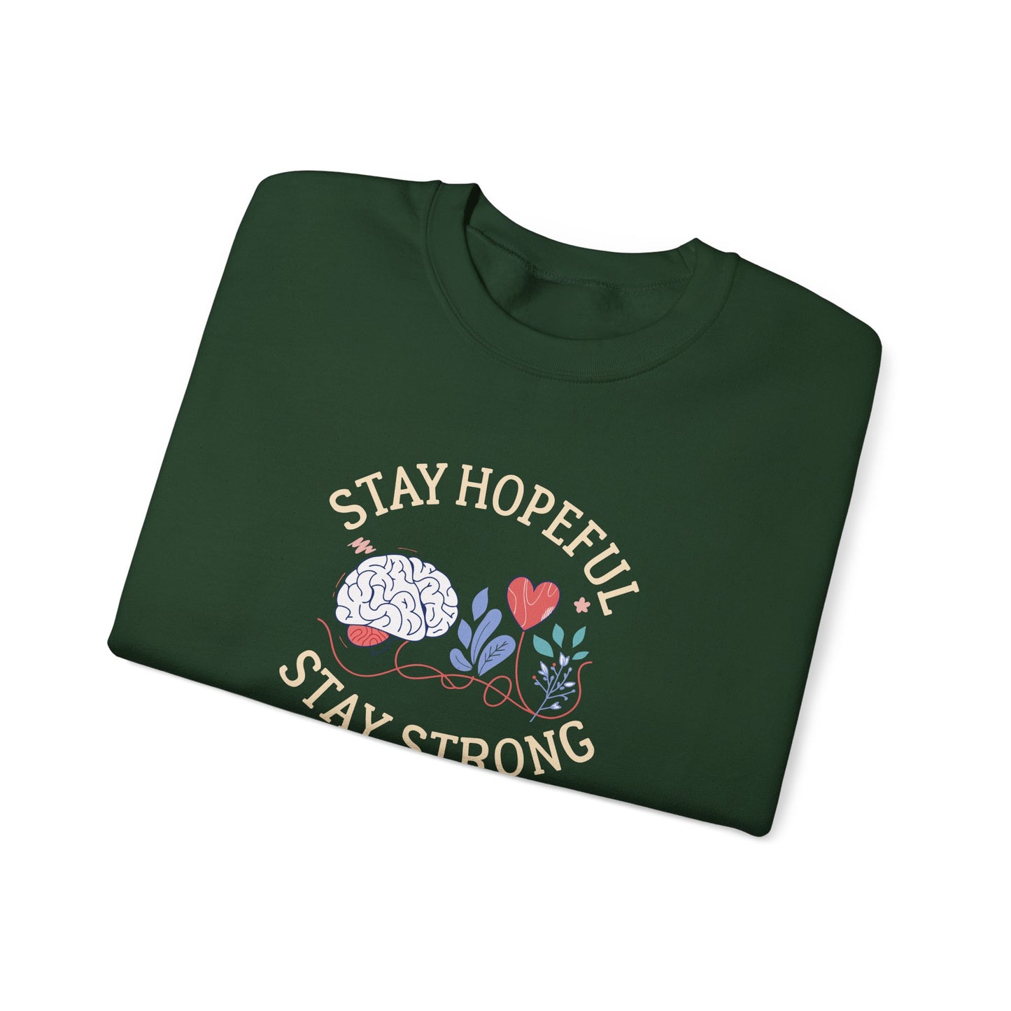 Stay Hopeful Stay Strong Sweatshirt