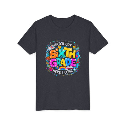 Youth Tee — "Watch Out Sixth Grade Here I Come" Back-to-School Graphic Shirt