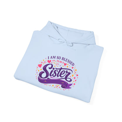 I Am So Blessed Sister Hoodie