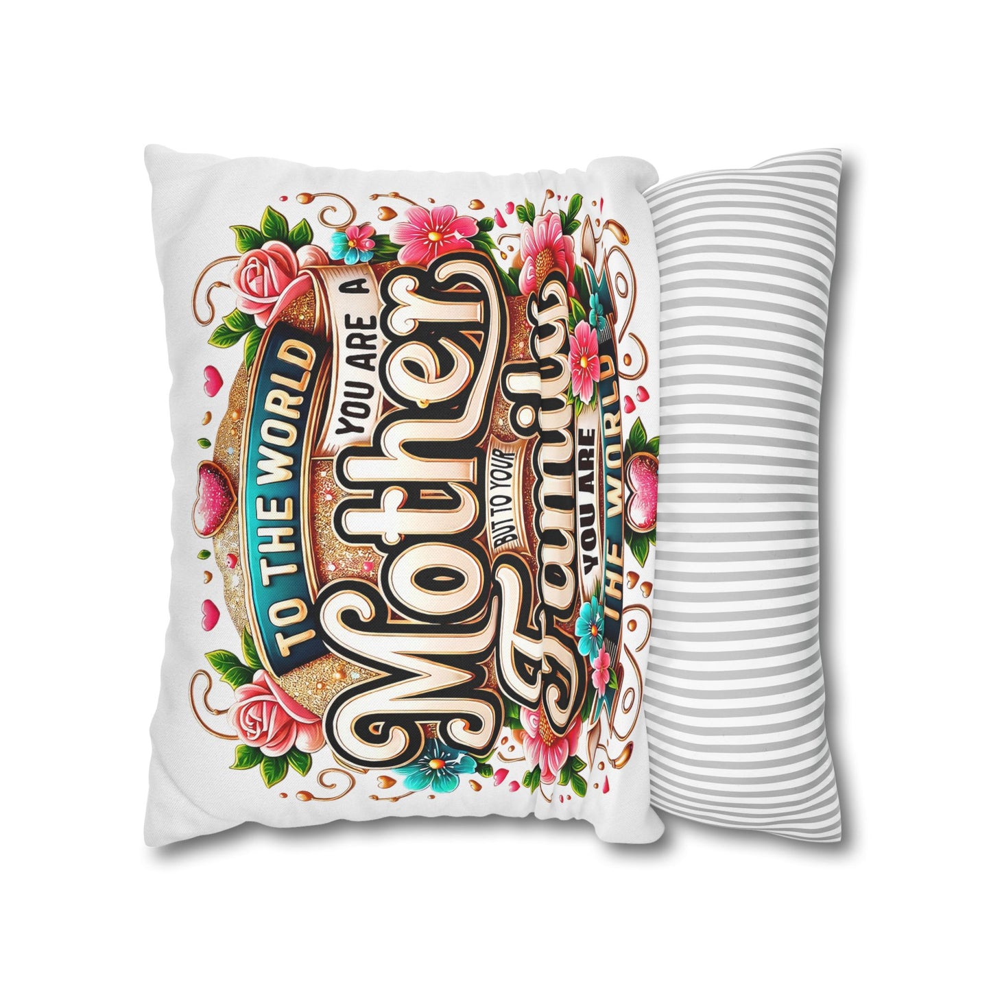Mother You Are My World Decorative Pillowcase — Floral Mother's Day Accent