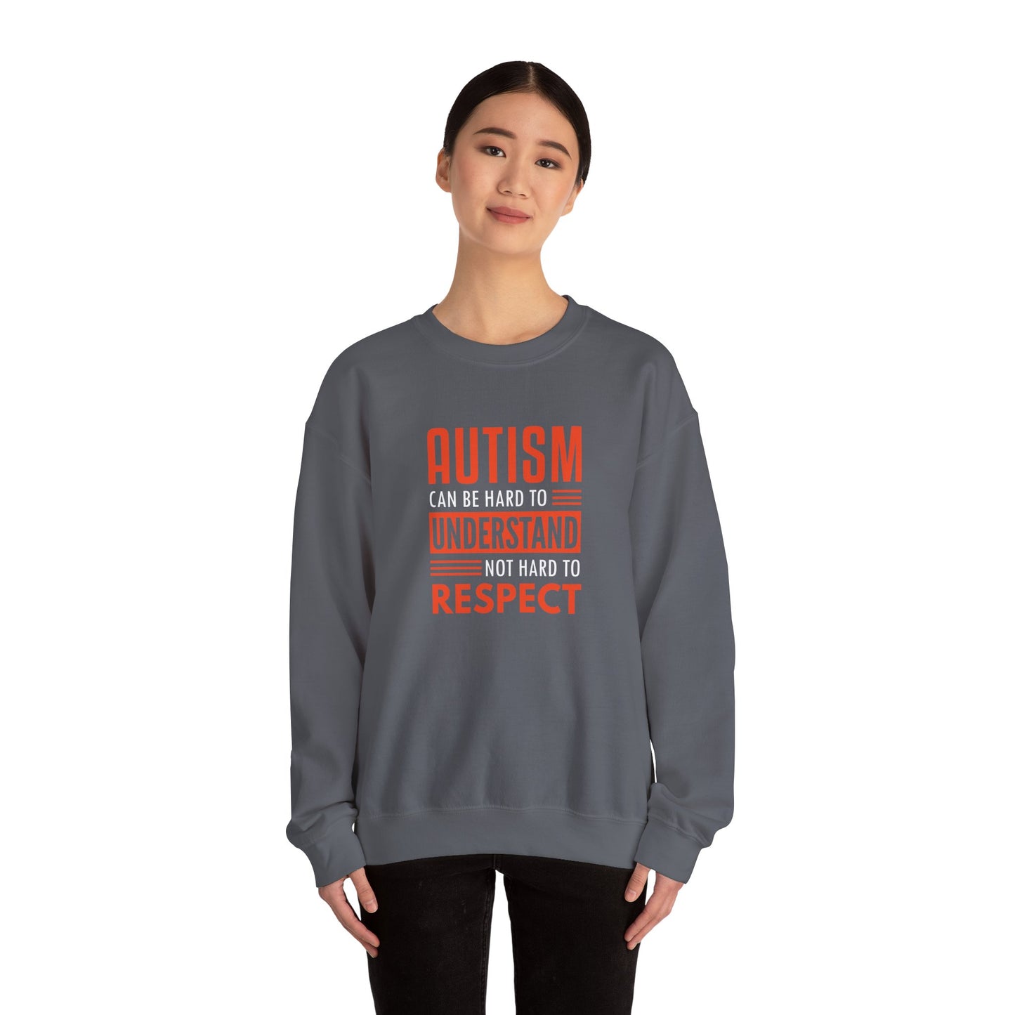 Autism Can Be Hard to Understand Not Hard to Respect Sweatshirt