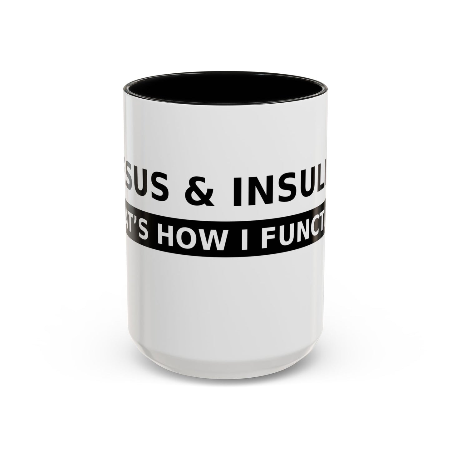 Coffee Mug — 'Caffeine & Insulin: That’s How I Function' Accent Mug