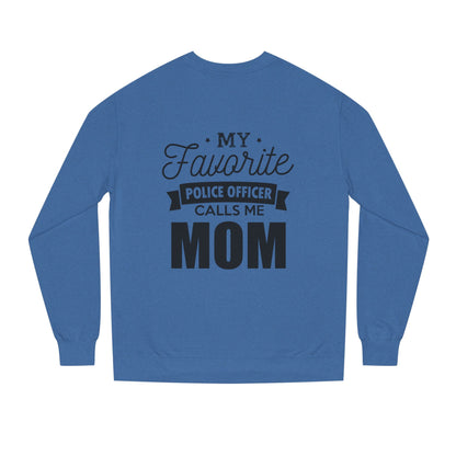 Mom of a Police Officer Sweatshirt — "My Favorite Police Officer Calls Me Mom"