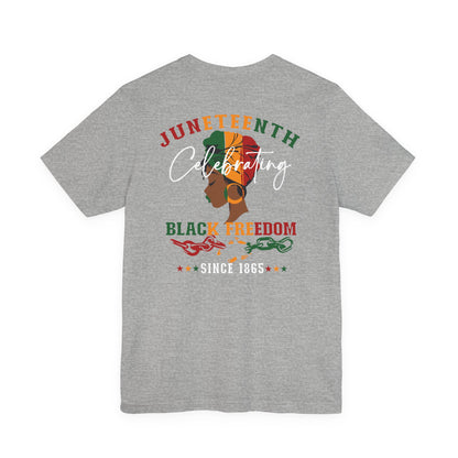 Juneteenth Celebrating Black Freedom T‑Shirt — Since 1865