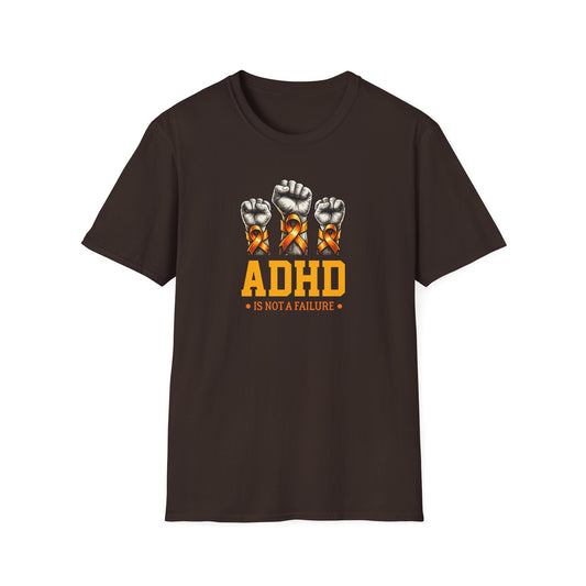 ADHD Is Not a Failure T-Shirt